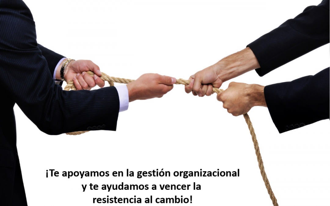 Gestión del Cambio y la resistencia humana